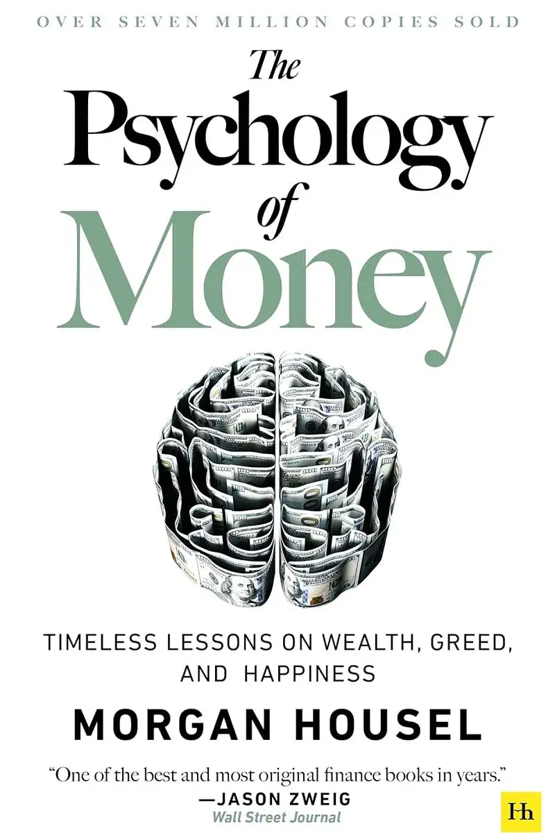 The Psychology of Money: Timeless Lessons on Wealth, Greed, and Happiness 